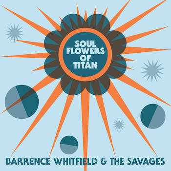 Whitfield ,Barrence & The Savages - Soul Flowers Of Titan ( cd)